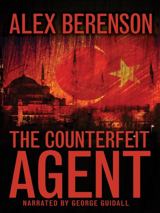 Title details for The Counterfeit Agent by Alex Berenson - Available